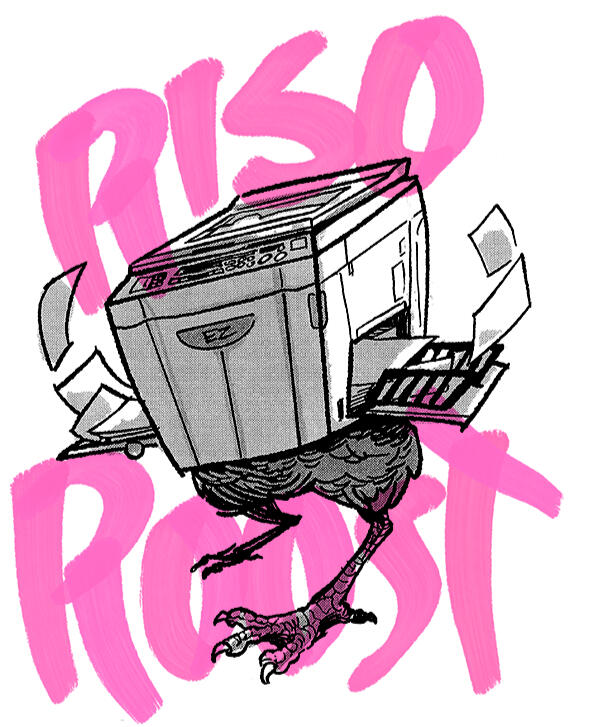 An illustration of a Risograph printer with chicken legs like a Baba Yaga's house. Layered on top in pink text is handwritting that says RISO ROOST.