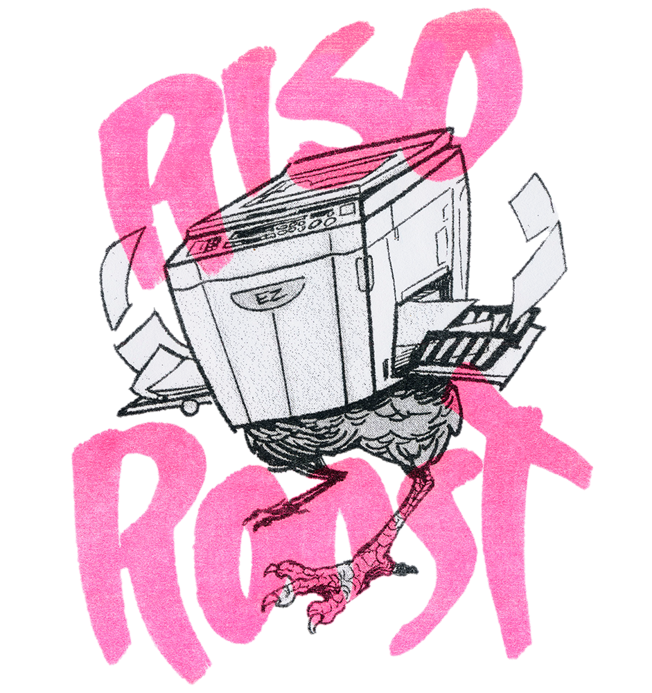 An illustration of a Risograph printer with chicken legs like a Baba Yaga's house. Layered on top in pink text is handwritting that says RISO ROOST.
